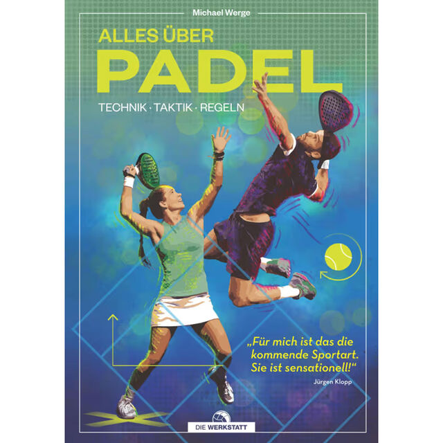 Alles &uuml;ber Padel - Technik, Taktik, Regeln